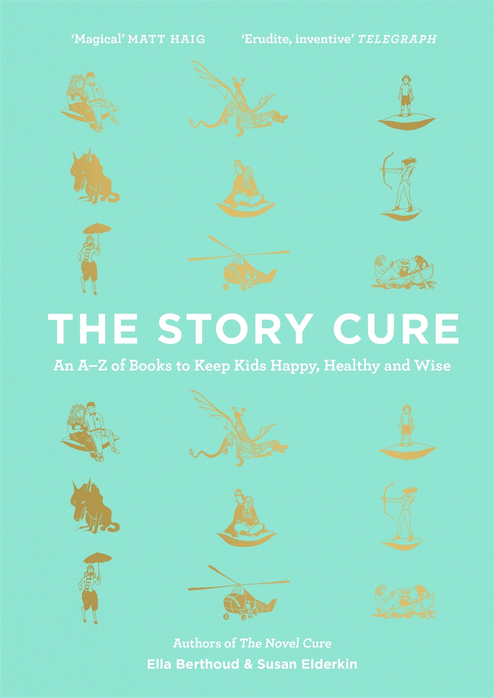 Also by Ella Berthoud and Susan Elderkin The Novel Cure THE STORY CURE An AZ - photo 1
