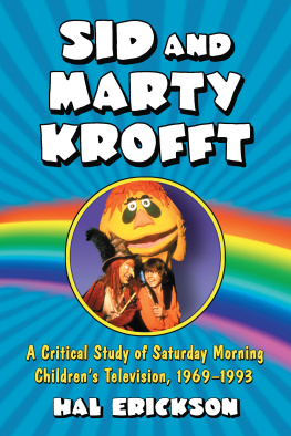 Hal Erickson - Sid and Marty Krofft: A Critical Study of Saturday Morning Childrens Television, 1969-1993