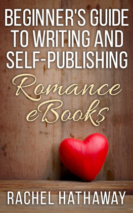 Rachel Hathaway - Beginners Guide to Writing and Self-Publishing Romance eBooks