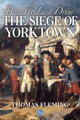 Thomas Fleming Beat the Last Drum: The Siege of Yorktown