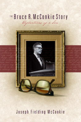 Joseph Fielding Smith The Bruce R. McConkie Story: Reflections of a Son