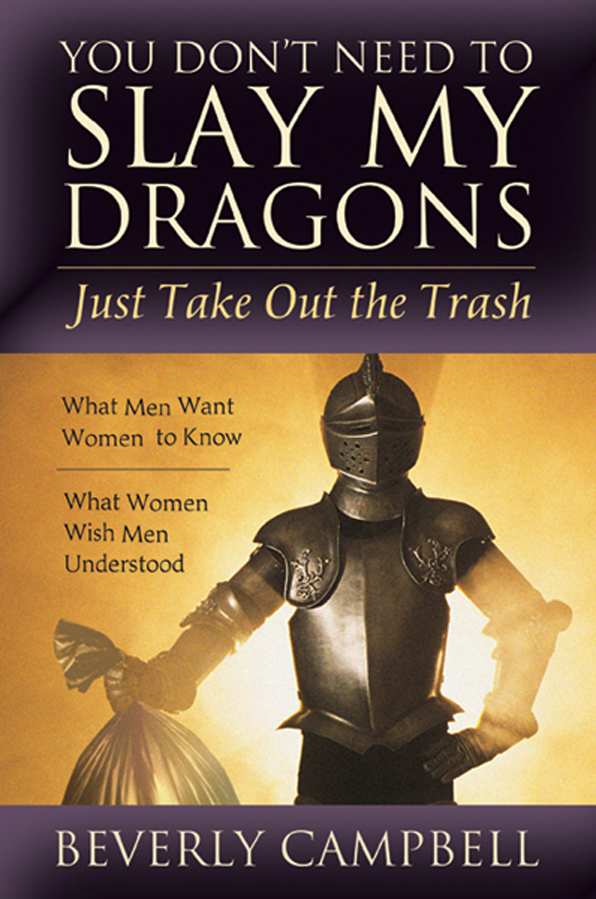 You Dont Need to Slay My Dragons Just Take Out the Trash Beverly Campbell - photo 1