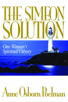 Anne Osborn Poelman The Simeon Solution: One Womans Spiritual Odyssey