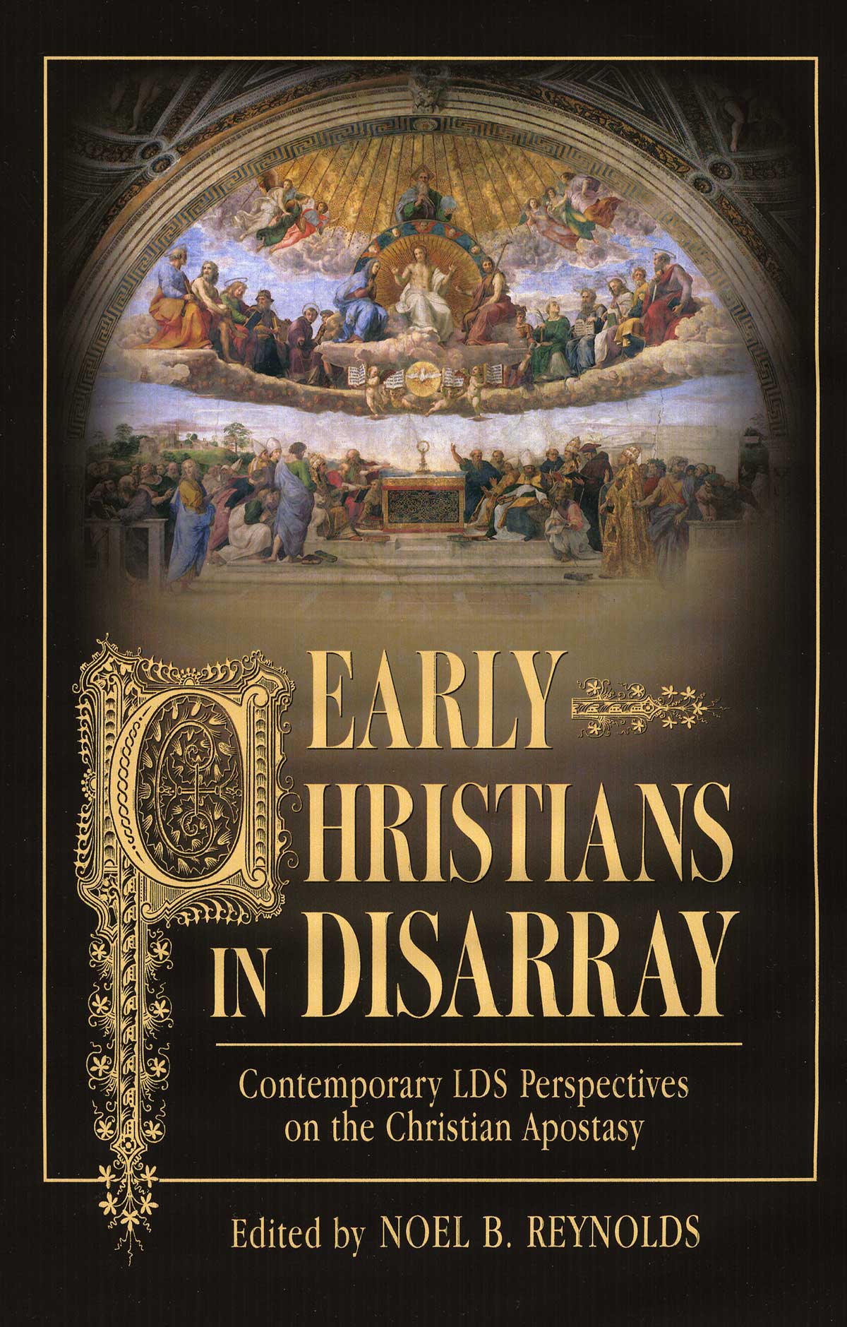 Early Christians in Disarray Contemporary LDS Perspectives on the Christian - photo 1