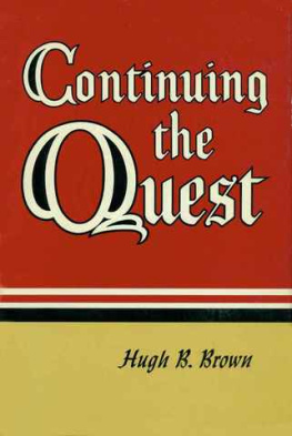 Hugh B. Brown - Continuing the Quest