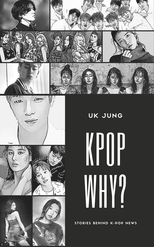 Kpop Why Copyright 2017 by KpopBehind All rights reserved No part of this - photo 2