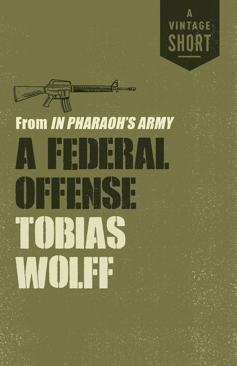 A Federal Offense from In Pharaohs Army Tobias Wolff A Vintage Short Vintage - photo 1