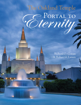 Richard O. Cowan The Oakland Temple: Portal to Eternity