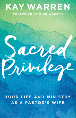 Kay Warren - Sacred Privilege: Your Life and Ministry as a Pastors Wife