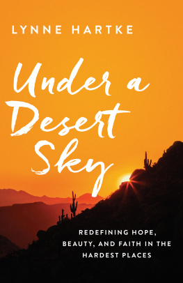 Lynne Hartke Under a Desert Sky: Redefining Hope, Beauty, and Faith in the Hardest Places