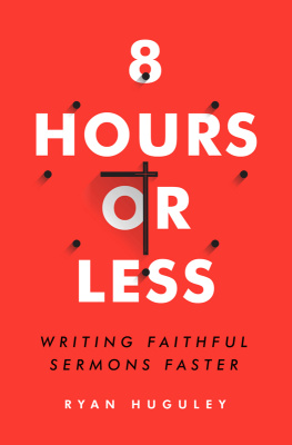 Ryan Huguley - 8 Hours or Less: Writing faithful sermons faster