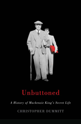 Christopher Dummitt - Unbuttoned: a History of Mackenzie Kings Secret Life