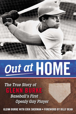 Glenn Burke - Out at Home: The True Story of Glenn Burke, Baseballs First Openly Gay Player