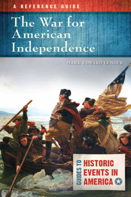 Mark Edward Lender The War for American Independence: A Reference Guide