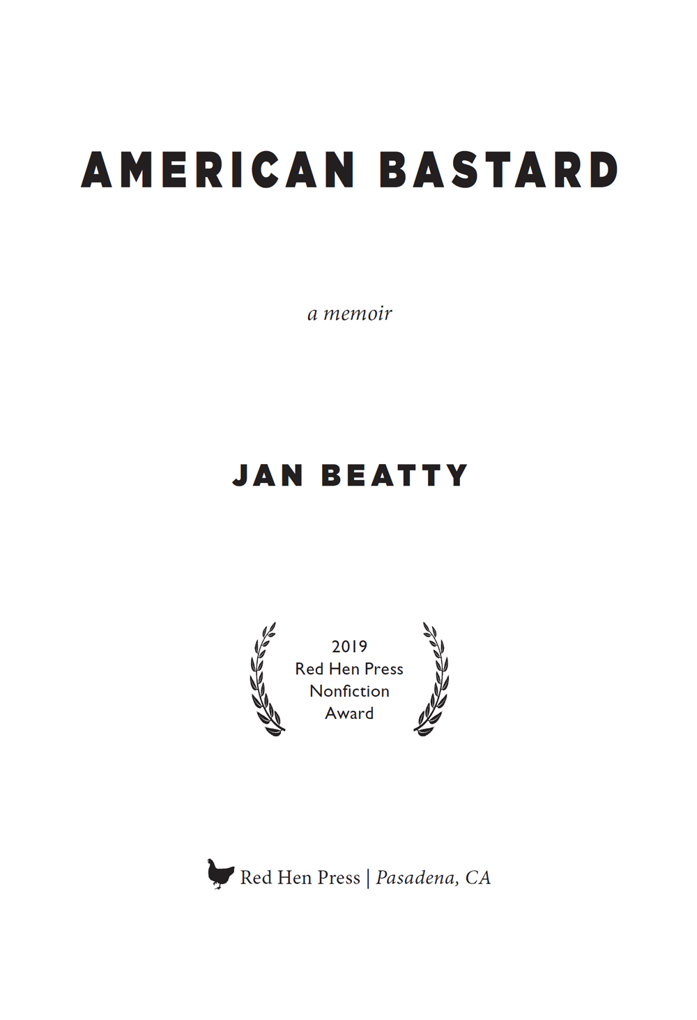 American Bastard Copyright 2021 by Jan Beatty All Rights Reserved No part of - photo 2