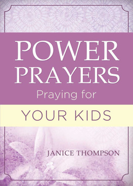 Janice Thompson - Power Prayers: Praying for Your Kids