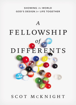 Scot McKnight - A Fellowship of Differents: Showing the World Gods Design for Life Together