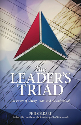 Phil Geldart The Leaders Triad: The Power of Clarity, Team and the Individual