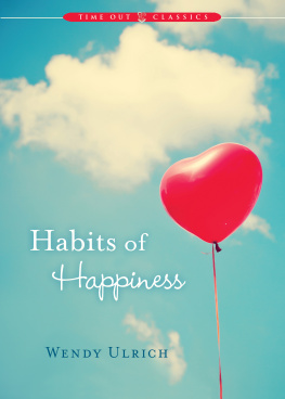 Wendy Ulrich - Habits of Happiness