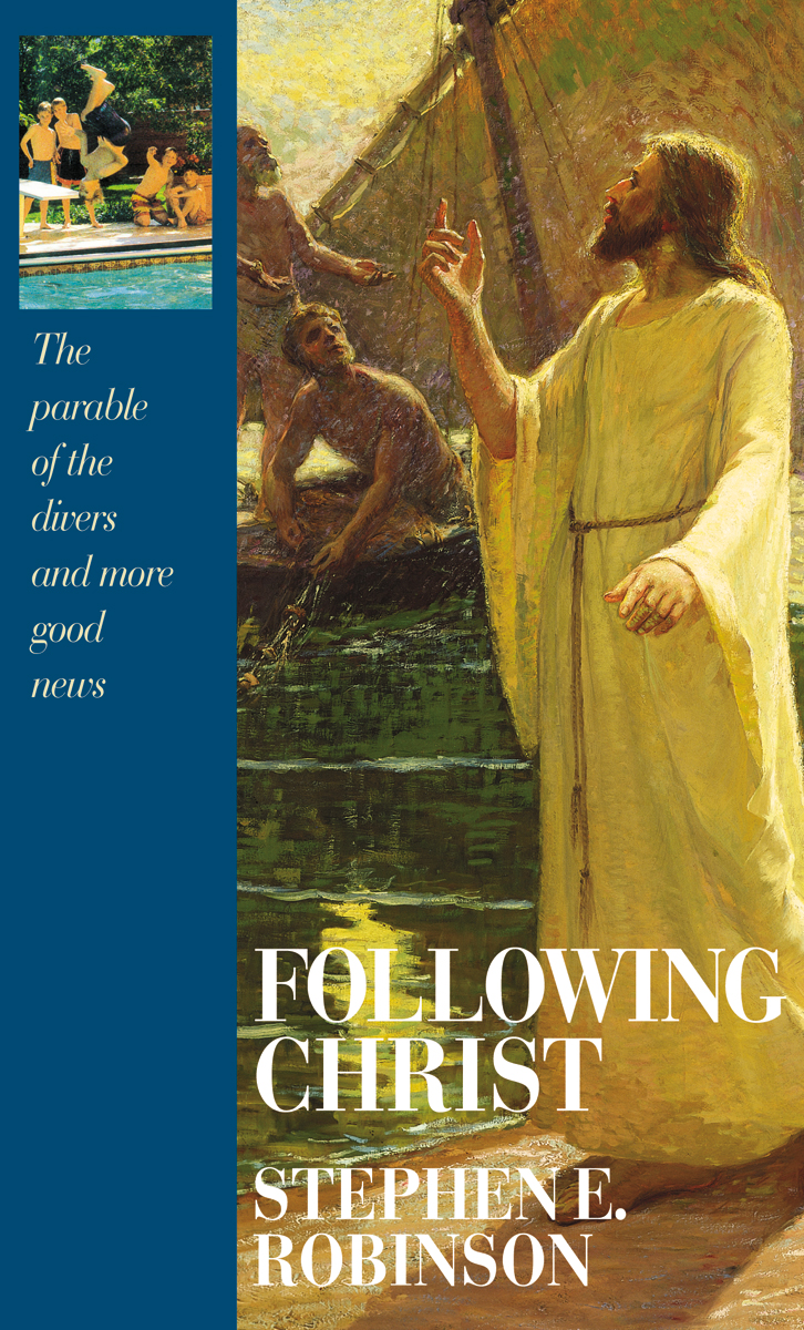 Following Christ The Parable of the Divers and More Good News Stephen E - photo 1