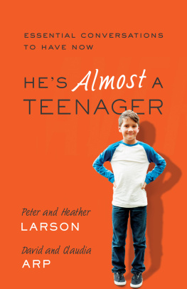 Peter Larson Hes Almost a Teenager: Essential Conversations to Have Now