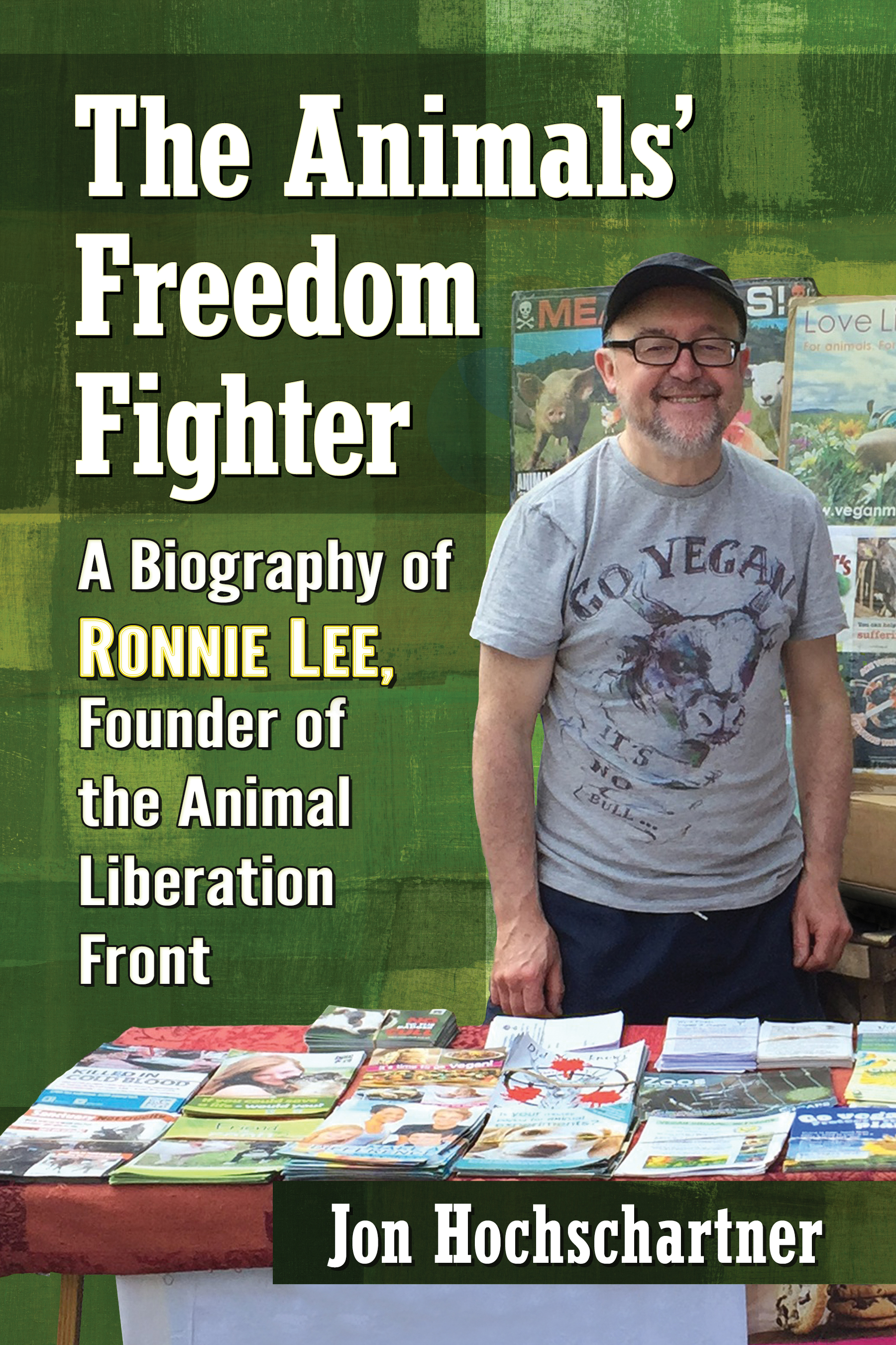 The Animals Freedom Fighter A Biography of Ronnie Lee Founder of the Animal Liberation Front - image 1