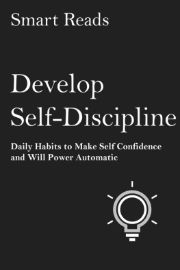 SmartReads - Develop Self Discipline: Daily Habits to Make Self Confidence and Willpower Automatic