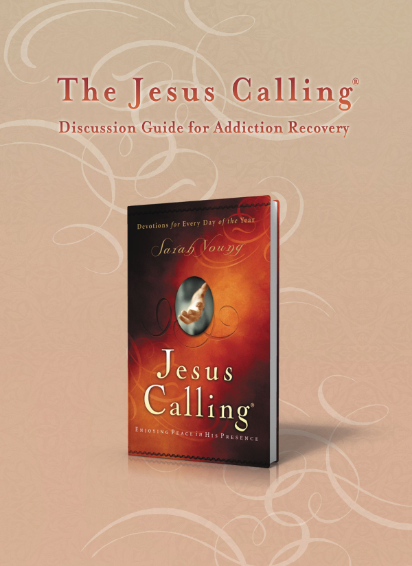 The Jesus Calling Discussion Guide for Addiction Recovery 2016 by Sarah Young - photo 1