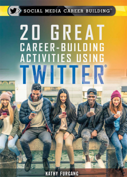 Kathy Furgang 20 Great Career-Building Activities Using Twitter