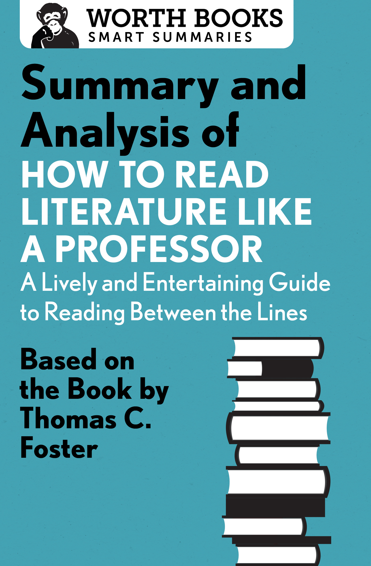 Summary and Analysis of How to Read Literature Like a Professor A Lively and - photo 1