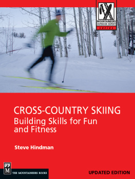 Steve Hindman - Cross-Country Skiing: Building Skills for Fun and Fitness