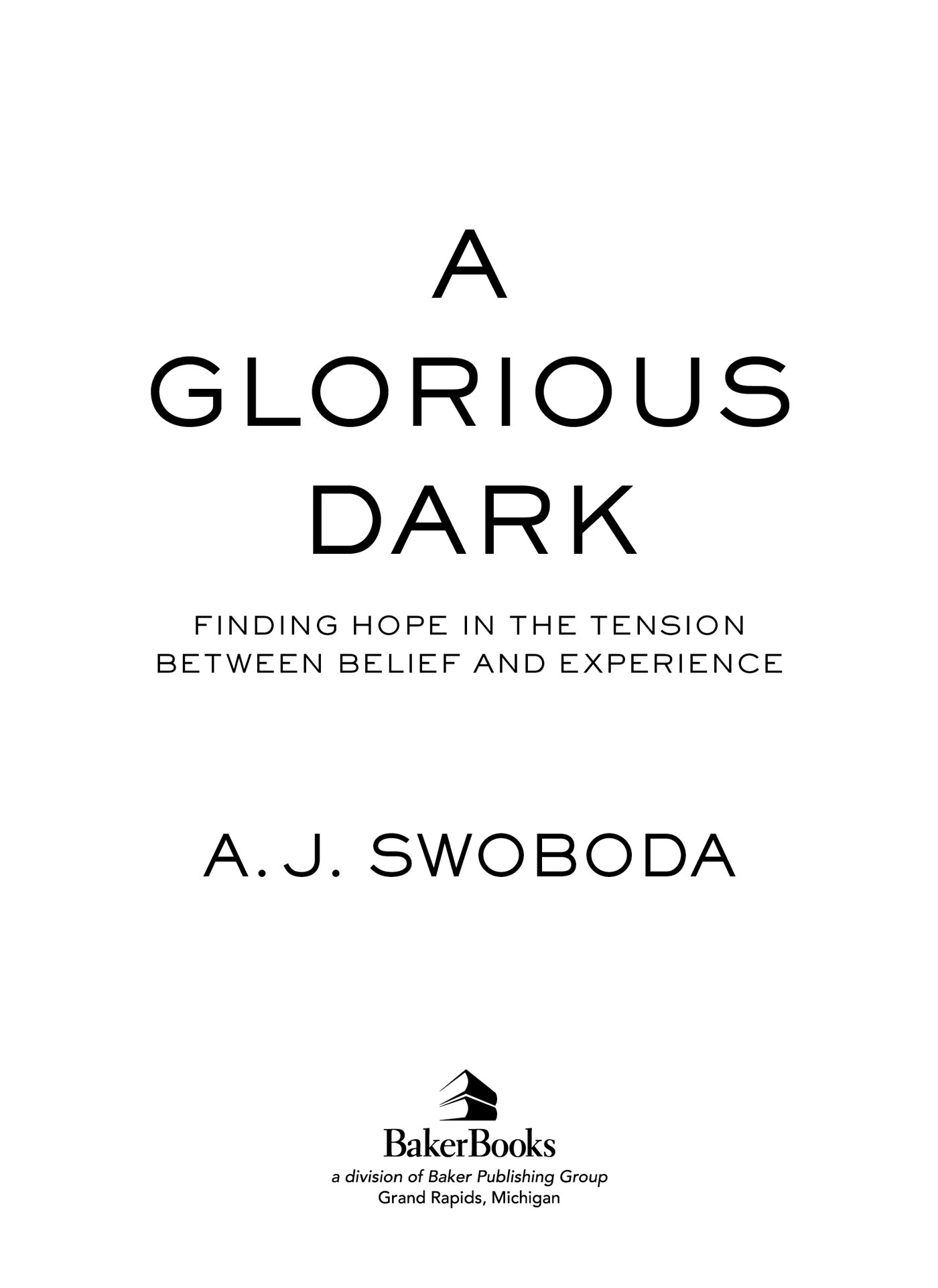 2014 by A J Swoboda Published by Baker Books a division of Baker Publishing - photo 1