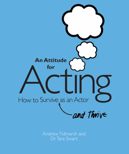 Andrew Tidmarsh - An Attitude for Acting: How to Survive (and Thrive) as an Actor