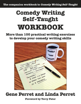 Gene Perret - Comedy Writing Self-Taught Workbook: More than 100 Practical Writing Exercises to Develop Your Comedy Writing Skills