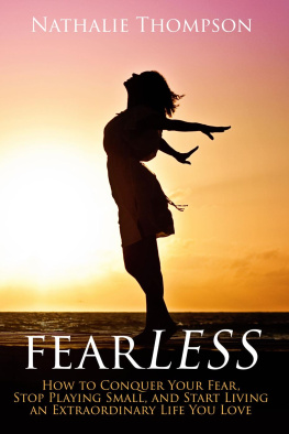 Nathalie Thompson - fearLESS: How to Conquer Your Fear, Stop Playing Small, and Start Living an Extraordinary Life You Love