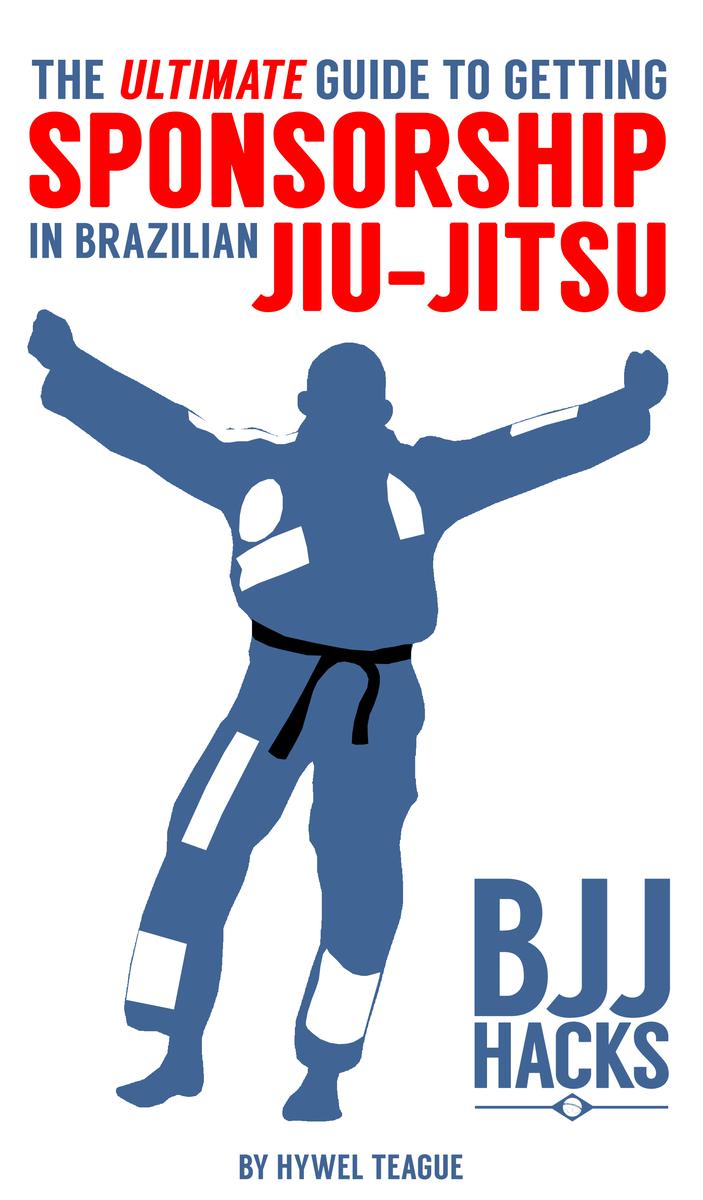 The Ultimate Guide to Getting Sponsorship inBrazilian Jiu-Jitsu Available for - photo 2