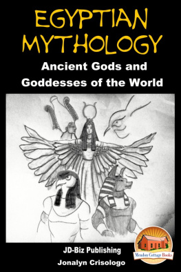 Jonalyn Crisologo - Egyptian Mythology: Ancient Gods and Goddesses of the World