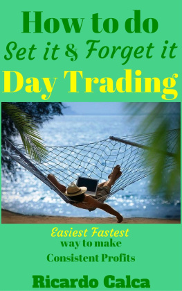 Ricardo Calca How to do Set it and Forget it Day Trading