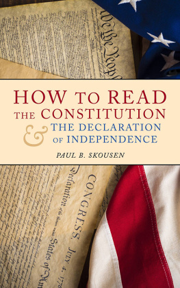 Paul B. Skousen How to Read the Constitution and the Declaration of Independence: A Simple Guide to Understanding the United States Constitution