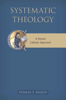 Thomas P. Rausch Systematic Theology: A Roman Catholic Approach