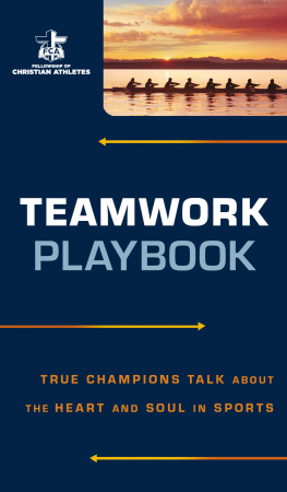 Fellowship of Christian Athletes Teamwork Playbook: True Champions Talk about the Heart and Soul in Sports