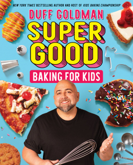 Duff Goldman Super Good Baking for Kids