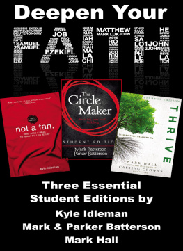 Various Authors Deepen Your Faith: Three Essential Student Editions by Kyle Idleman, Mark and Parker Batterson, and Mark Hall