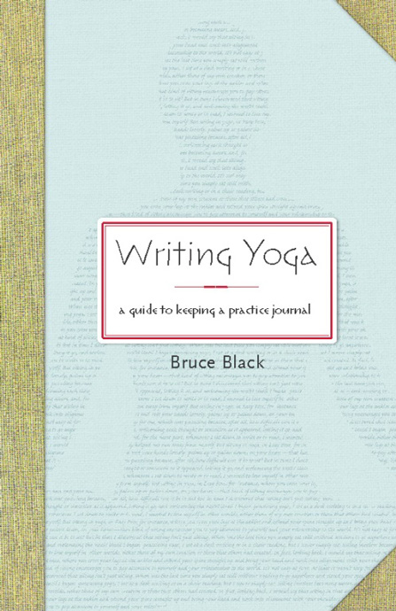 Table of Contents Praise for Writing Yoga A warm compassionate and - photo 1