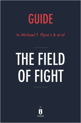 . Instaread Summary of the Field of Fight: by Michael T. Flynn with Michael Ledeen