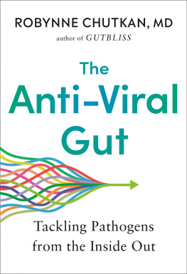 Robynne Chutkan - The Anti-Viral Gut: Tackling Pathogens from the Inside Out : Tackling Pathogens from the Inside Out