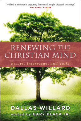Dallas Willard - Renewing the Christian Mind: Essays, Interviews, and Talks