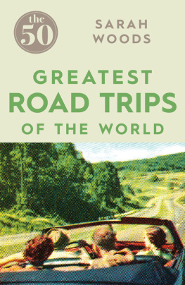 Sarah Woods The 50 Greatest Road Trips