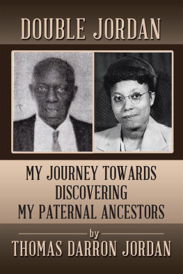 Thomas Darron Jordan Double Jordan: My Journey Towards Discovering My Paternal Ancestors
