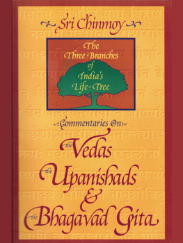 Sri Chinmoy - Commentaries on the Vedas, the Upanishads and the Bhagavad Gita